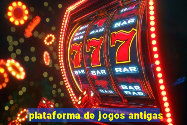 plataforma de jogos antigas